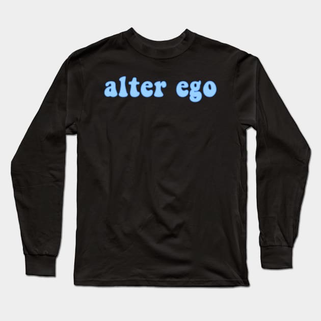 Alter Ego Long Sleeve T-Shirt by AJ